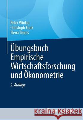 Übungsbuch Empirische Wirtschaftsforschung Und Ökonometrie Winker, Peter 9783662642382