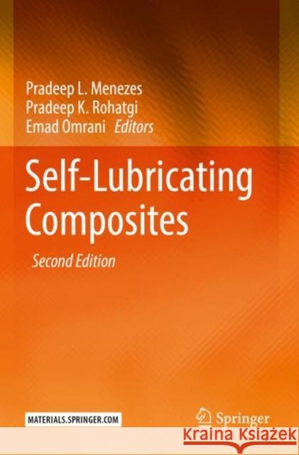 Self-Lubricating Composites Pradeep L. Menezes Pradeep K. Rohatgi Emad Omrani 9783662642450