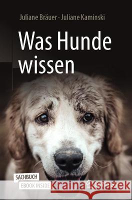 Was Hunde wissen, m. 1 Buch, m. 1 E-Book Bräuer, Juliane, Kaminski, Juliane 9783662642924 Springer