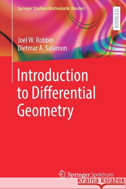 Introduction to Differential Geometry Joel W. Robbin Dietmar A. Salamon 9783662643396 Springer Spektrum