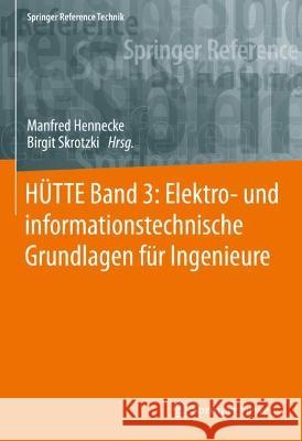 Hütte Band 3: Elektro- Und Informationstechnische Grundlagen Für Ingenieure Hennecke, Manfred 9783662643747 Springer Vieweg