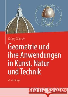 Geometrie Und Ihre Anwendungen in Kunst, Natur Und Technik Glaeser, Georg 9783662643822