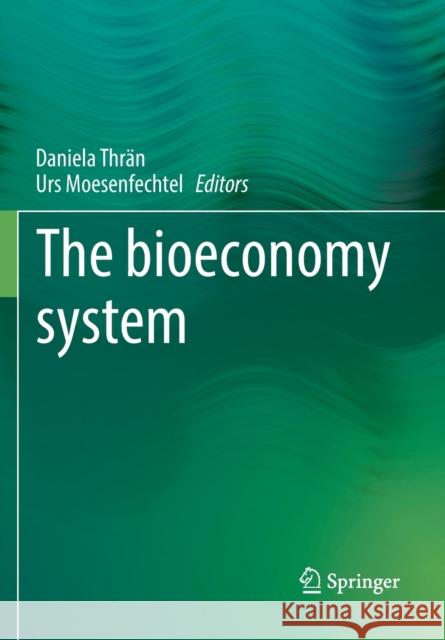 The bioeconomy system  9783662644171 Springer-Verlag Berlin and Heidelberg GmbH & 