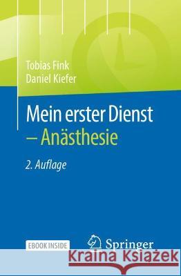 Mein Erster Dienst - Anästhesie Fink, Tobias 9783662644300