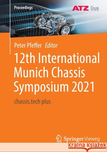 12th International Munich Chassis Symposium 2021: Chassis.Tech Plus Pfeffer, Peter 9783662645499