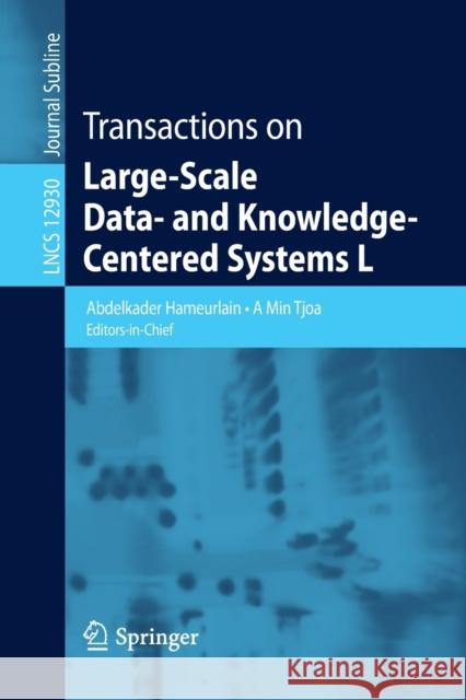 Transactions on Large-Scale Data- And Knowledge-Centered Systems L Hameurlain, Abdelkader 9783662645529