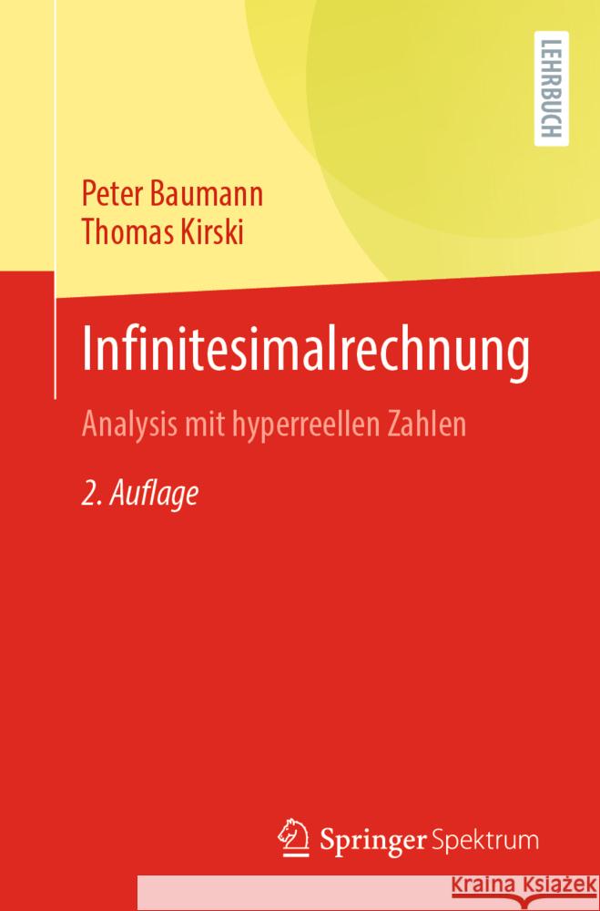 Infinitesimalrechnung: Analysis Mit Hyperreellen Zahlen Baumann, Peter 9783662645703