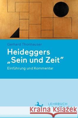 Heideggers Sein und Zeit: Einführung und Kommentar Thonhauser, Gerhard 9783662646885