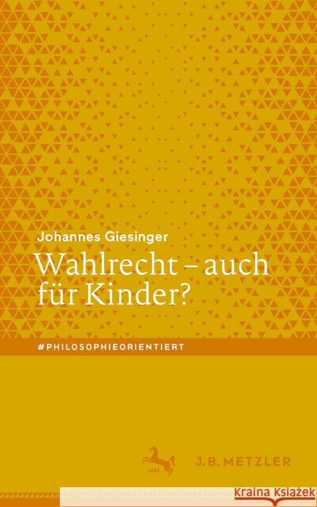 Wahlrecht – auch für Kinder? Johannes Giesinger 9783662646984 Springer Berlin Heidelberg