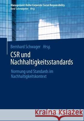 Csr Und Nachhaltigkeitsstandards: Normung Und Standards Im Nachhaltigkeitskontext Schwager, Bernhard 9783662649121 Springer Berlin Heidelberg