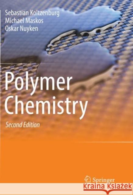 Polymer Chemistry Sebastian Koltzenburg Michael Maskos Oskar Nuyken 9783662649282