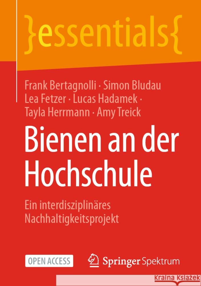 Bienen an Der Hochschule: Ein Interdisziplinäres Nachhaltigkeitsprojekt Bertagnolli, Frank 9783662649336