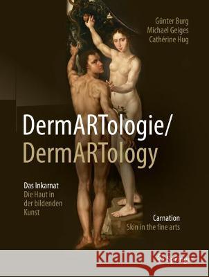 Dermartologie/Dermarttology: Das Inkarnat Die Haut in Der Bildenden Kunst/Carnation Skin in the Fine Arts Burg, Günter 9783662650295