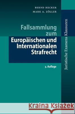 Fallsammlung Zum Europäischen Und Internationalen Strafrecht Hecker, Bernd 9783662651391 Springer Berlin Heidelberg