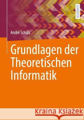 Grundlagen Der Theoretischen Informatik Schulz, André 9783662651414 Springer Vieweg