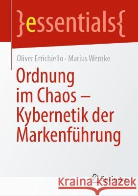 Ordnung Im Chaos - Kybernetik Der Markenführung Errichiello, Oliver 9783662651919 Springer Berlin Heidelberg