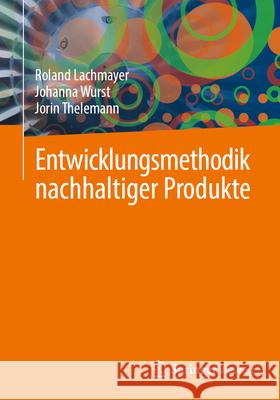 Entwicklung Nachhaltiger Produkte Roland Lachmayer 9783662652640 Springer Vieweg