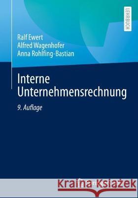 Interne Unternehmensrechnung Ralf Ewert Alfred Wagenhofer Anna Rohlfing-Bastian 9783662652824