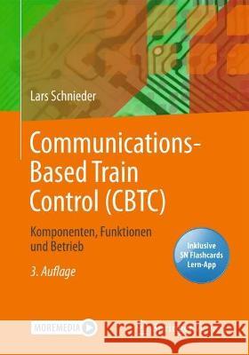 Communications-Based Train Control (CBTC): Komponenten, Funktionen und Betrieb Lars Schnieder 9783662652848 Springer Vieweg