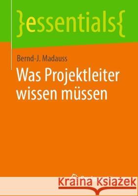Was Projektleiter Wissen Müssen Madauss, Bernd-J 9783662653005 Springer Berlin Heidelberg