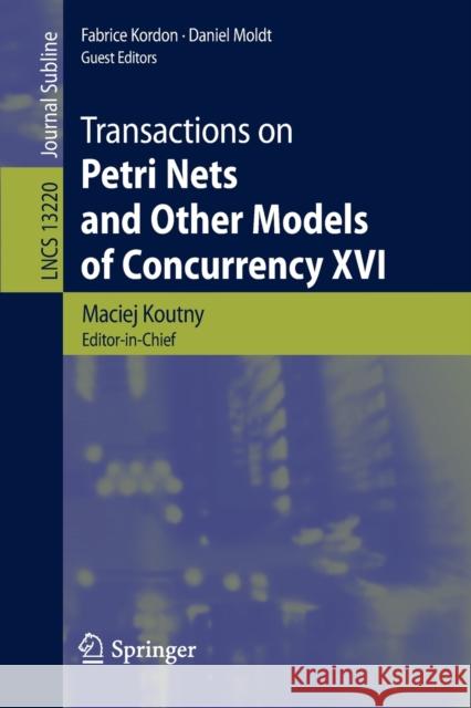 Transactions on Petri Nets and Other Models of Concurrency XVI  9783662653029 Springer Berlin Heidelberg