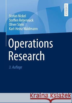 Operations Research Stefan Nickel, Steffen Rebennack, Oliver Stein 9783662653456