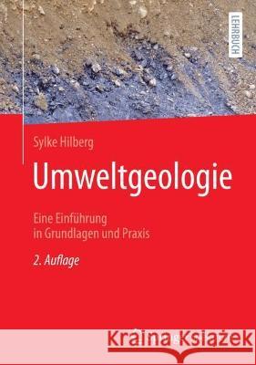 Umweltgeologie: Eine Einführung in Grundlagen Und Praxis Hilberg, Sylke 9783662653647 Springer Spektrum