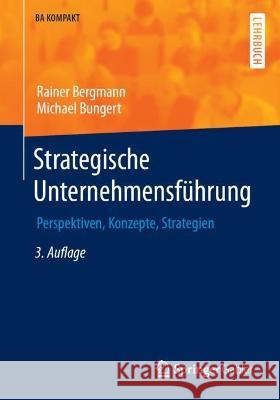 Strategische Unternehmensführung: Perspektiven, Konzepte, Strategien Bergmann, Rainer 9783662654231 Springer Gabler