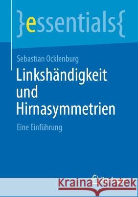 Linkshändigkeit Und Hirnasymmetrien: Eine Einführung Ocklenburg, Sebastian 9783662654460