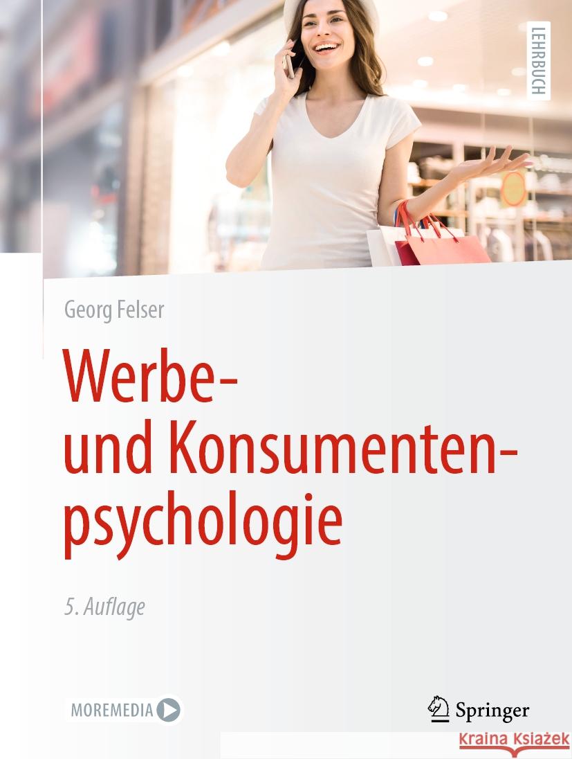 Werbe- und Konsumentenpsychologie Georg Felser 9783662654705 Springer