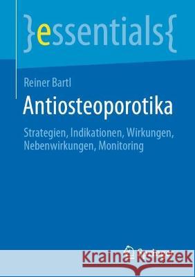 Antiosteoporotika: Strategien, Indikationen, Wirkungen, Nebenwirkungen, Monitoring Bartl, Reiner 9783662654743 Springer Berlin Heidelberg