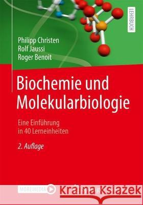 Biochemie Und Molekularbiologie: Eine Einführung in 40 Lerneinheiten Christen, Philipp 9783662654767