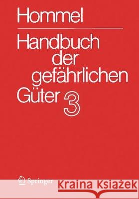 Handbuch Der Gef?hrlichen G?ter. Band 3: Merkbl?tter 803-1205 J?rg Holzh?user Petra Holzh?user Herbert F. Bender 9783662654842 Springer Vieweg