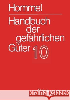 Handbuch Der Gef?hrlichen G?ter. Band 10: Merkbl?tter 3735-3934 J?rg Holzh?user Petra Holzh?user Herbert F. Bender 9783662654873 Springer Vieweg