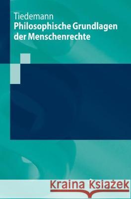 Philosophische Grundlagen der Menschenrechte Paul Tiedemann 9783662655320 Springer