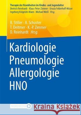 Kardiologie – Pneumologie – Allergologie – HNO: Reihe: Therapie der Krankheiten im Kindes- und Jugendalter Brigitte Stiller Antje Schuster Thomas Deitmer 9783662655412 Springer