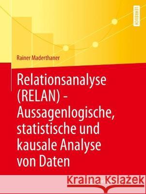 Relationsanalyse (RELAN) - Aussagenlogische, statistische und kausale Analyse von Daten Rainer Maderthaner 9783662655788 Springer Spektrum