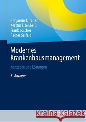Modernes Krankenhausmanagement: Konzepte Und Lösungen Behar, Benjamin I. 9783662655832 Springer Gabler