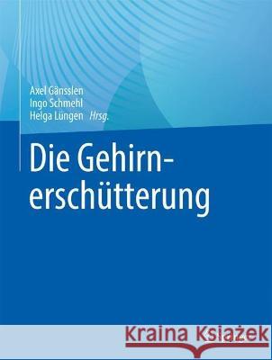 Die Gehirnerschütterung Gänsslen, Axel 9783662655993 Springer