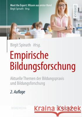 Empirische Bildungsforschung: Aktuelle Themen der Bildungspraxis und Bildungsforschung Birgit Spinath 9783662656303 Springer