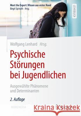 Psychische Störungen Bei Jugendlichen: Ausgewählte Phänomene Und Determinanten Lenhard, Wolfgang 9783662656617