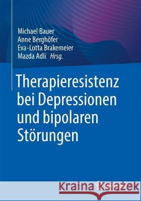 Therapieresistenz Bei Depressionen Und Bipolaren Störungen Bauer, Michael 9783662657331