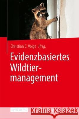 Evidenzbasiertes Wildtiermanagement Christian C. Voigt 9783662657447 Springer Spektrum