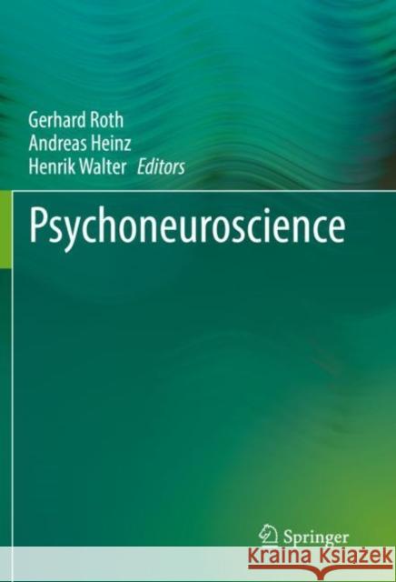 Psychoneuroscience Gerhard Roth Andreas Heinz Henrik Walter 9783662657737 Springer