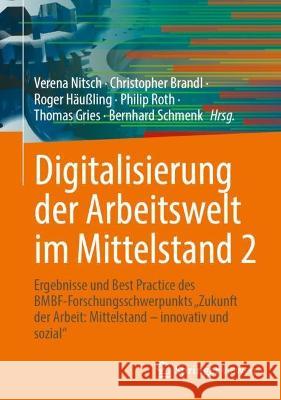 Digitalisierung der Arbeitswelt im Mittelstand 2: Ergebnisse und Best Practice des BMBF-Forschungsschwerpunkts 