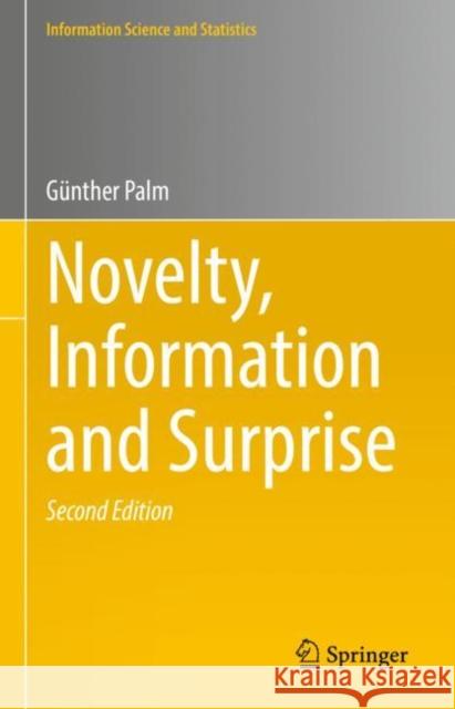 Novelty, Information and Surprise G?nther Palm 9783662658741