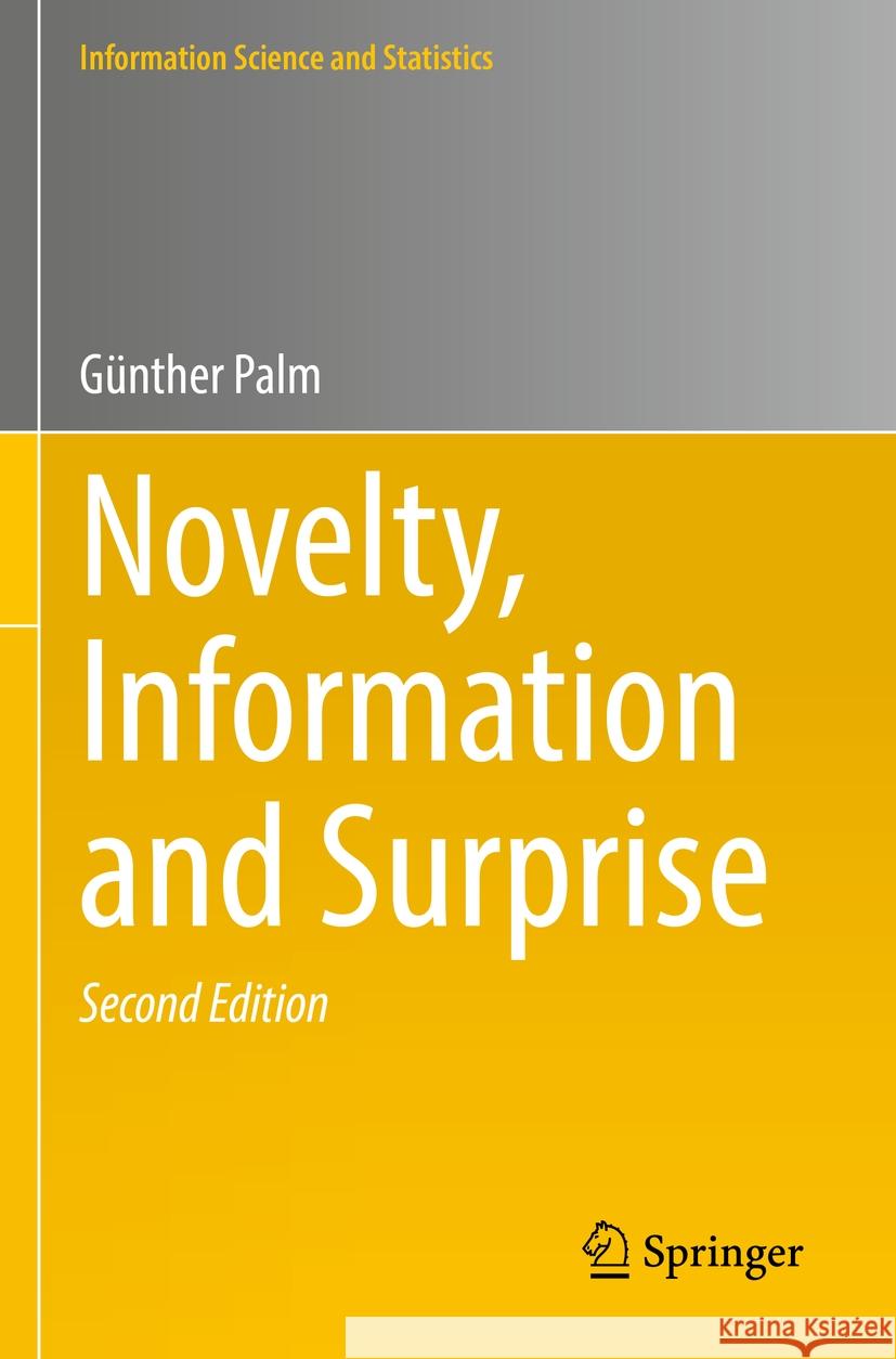 Novelty, Information and Surprise G?nther Palm 9783662658772