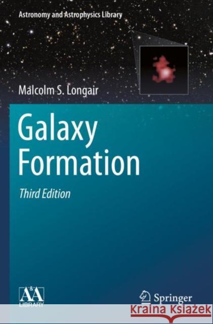 Galaxy Formation Malcolm S. Longair 9783662658901 Springer-Verlag Berlin and Heidelberg GmbH & 