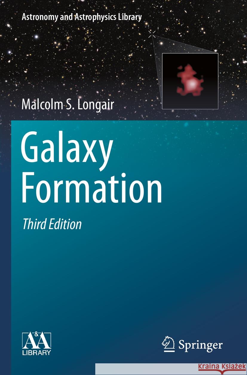 Galaxy Formation Malcolm S. Longair 9783662658932 Springer