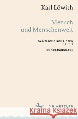 Karl Löwith: Mensch Und Menschenwelt: Sämtliche Schriften, Band 1 Löwith, Karl 9783662659113